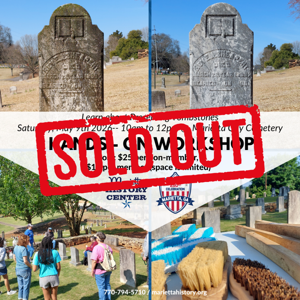 A promotional graphic for a "Hands-On Tombstone Cleaning Workshop" at the Marietta City Cemetery on Saturday, May 9th, 2026, from 10 AM to 12 PM. A large red "SOLD OUT" stamp is prominently displayed across the center. The background features a four-way collage: a "before and after" comparison of a cleaned headstone for Rev. E. A. Shepherd, a group of people gathered in the cemetery, and a close-up of cleaning supplies including soft-bristled brushes and wooden scrapers. The Marietta History Center and America250 Marietta logos are featured in the center.