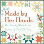 Made By Her Hands Quilt exhibit 2020
